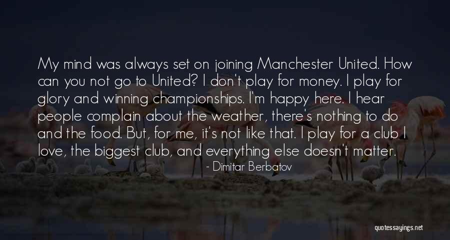 Love You Like Nothing Else Quotes By Dimitar Berbatov Love You Like Nothing Else Quotes By Dimitar Berbatov