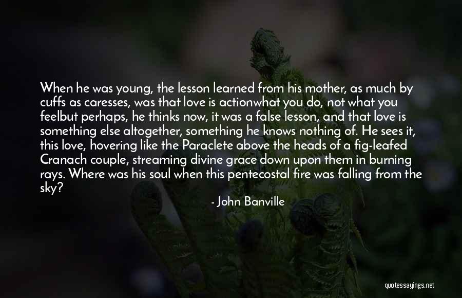 Love You Like Nothing Else Quotes By John Banville Love You Like Nothing Else Quotes By John Banville