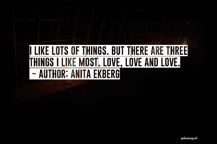 Love You Lots Like Quotes By Anita Ekberg
