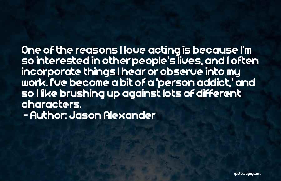 Love You Lots Like Quotes By Jason Alexander