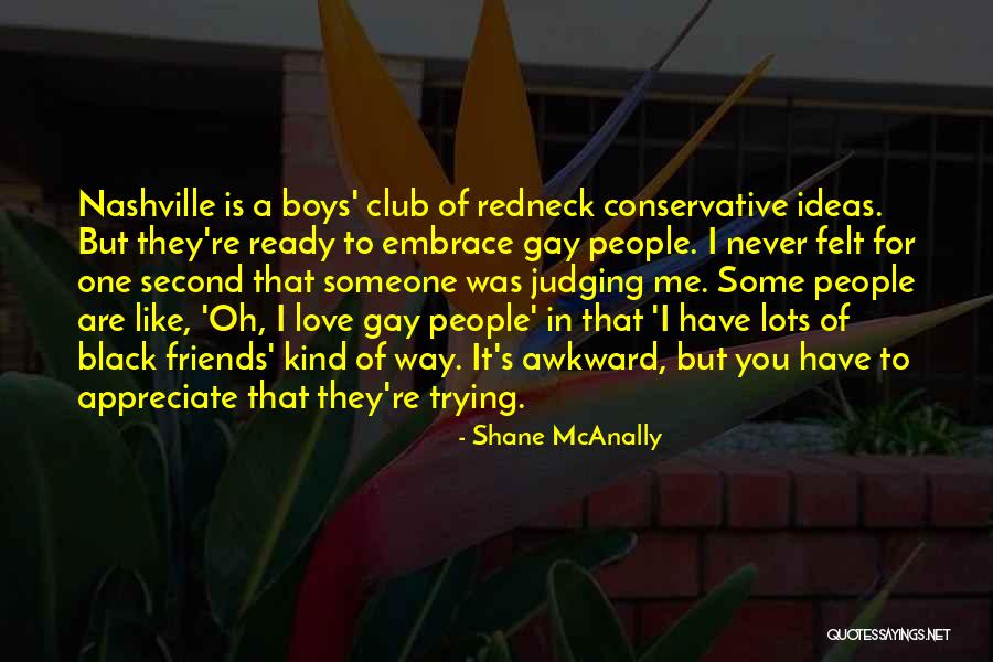 Love You Lots Like Quotes By Shane McAnally Love You Lots Like Quotes By Shane McAnally