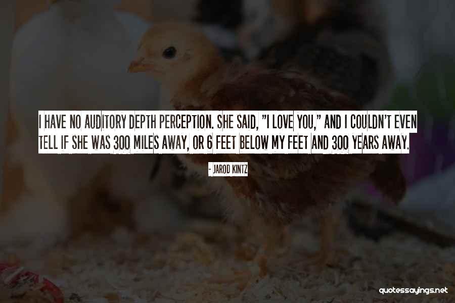 Love You Miles Away Quotes By Jarod Kintz