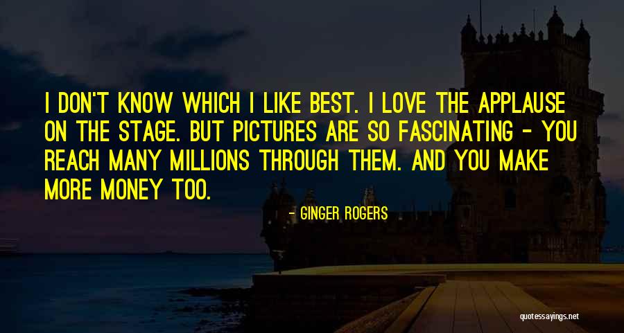 Love You Millions Quotes By Ginger Rogers