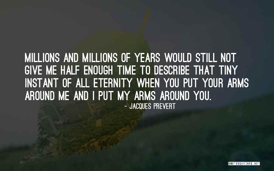 Love You Millions Quotes By Jacques Prevert