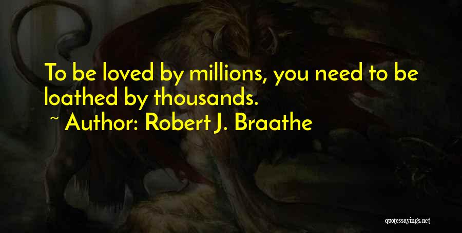 Love You Millions Quotes By Robert J. Braathe