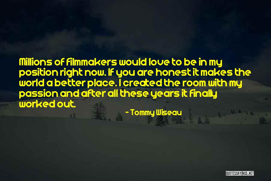 Love You Millions Quotes By Tommy Wiseau