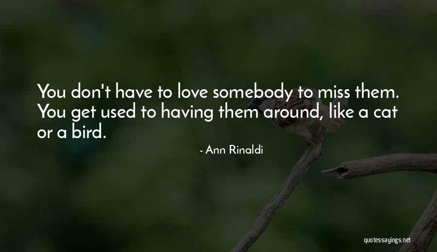 Love You Miss You Quotes By Ann Rinaldi