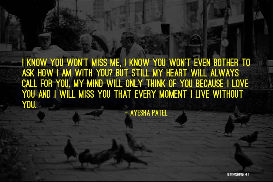 Love You Miss You Quotes By Ayesha Patel