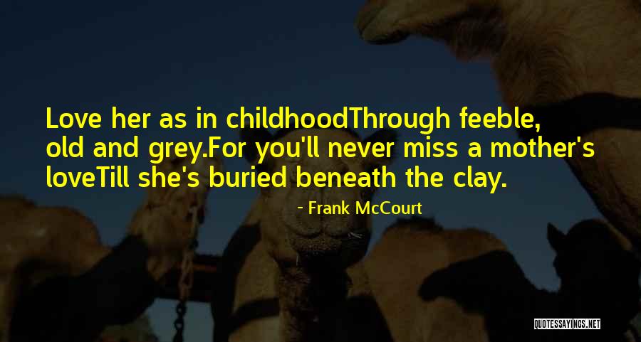 Love You Miss You Quotes By Frank McCourt Love You Miss You Quotes By Frank McCourt