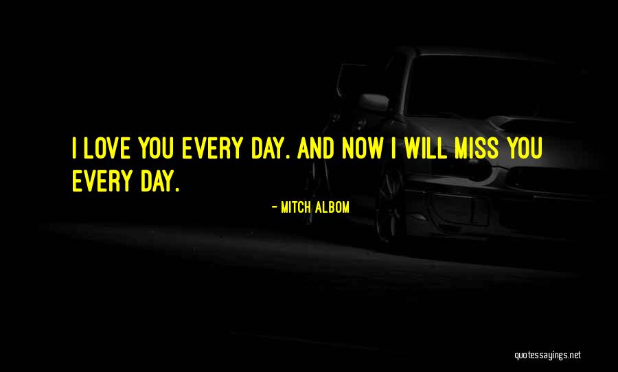 Love You Miss You Quotes By Mitch Albom Love You Miss You Quotes By Mitch Albom
