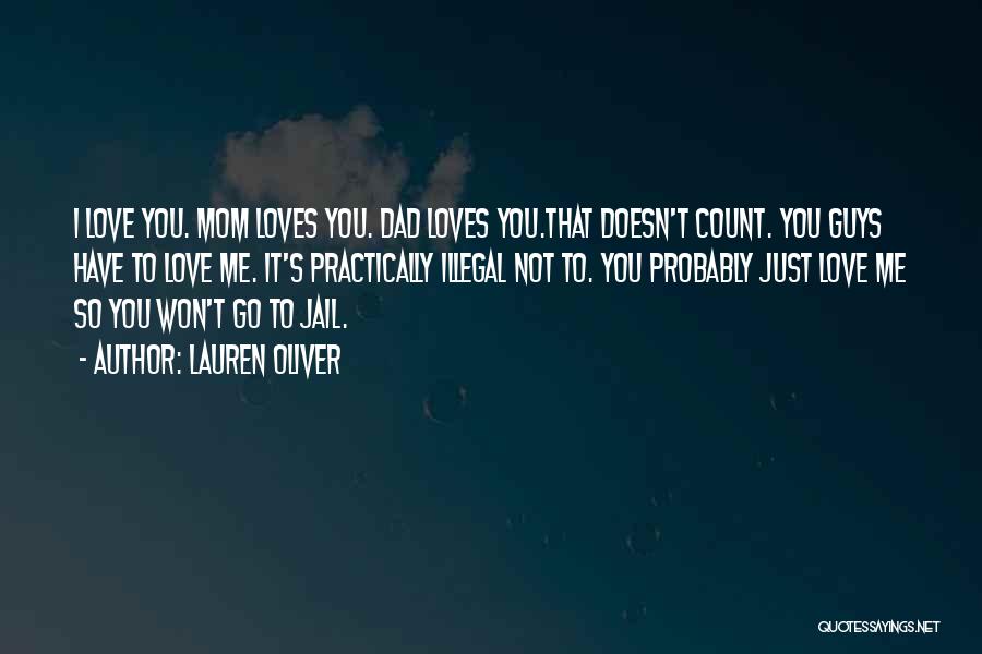 Love You Mom Dad Quotes By Lauren Oliver