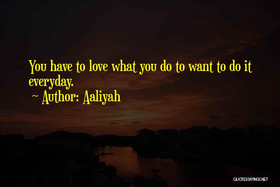 Love You More Everyday Quotes By Aaliyah