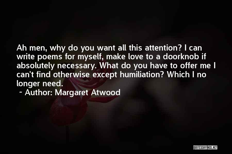Love You More Poems Quotes By Margaret Atwood