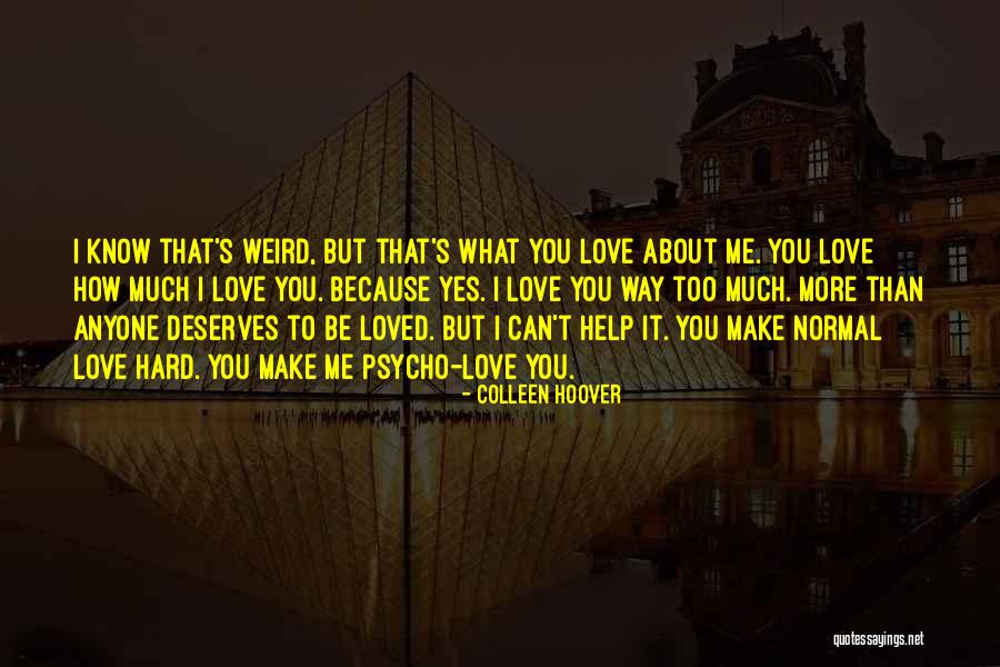 Love You More Than Anyone Quotes By Colleen Hoover