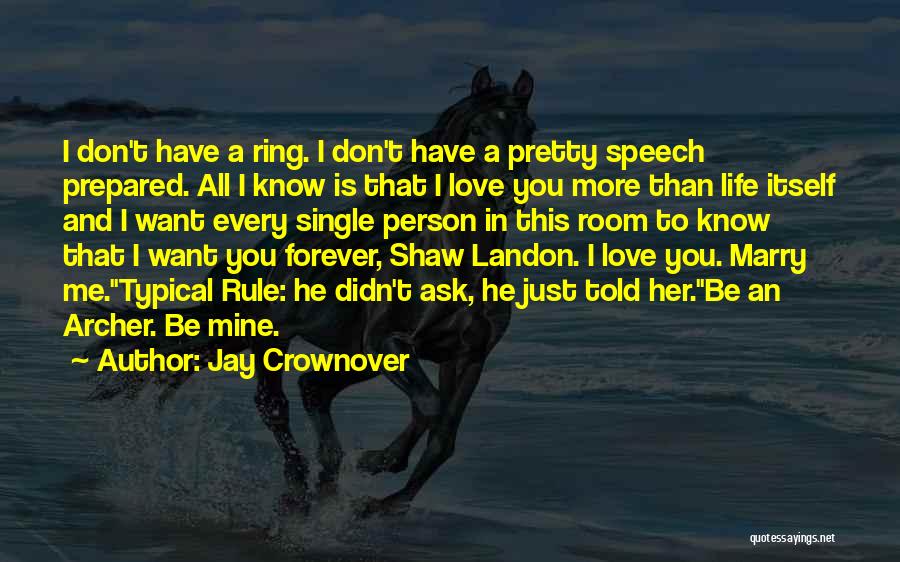 Love You More Than Life Itself Quotes By Jay Crownover
