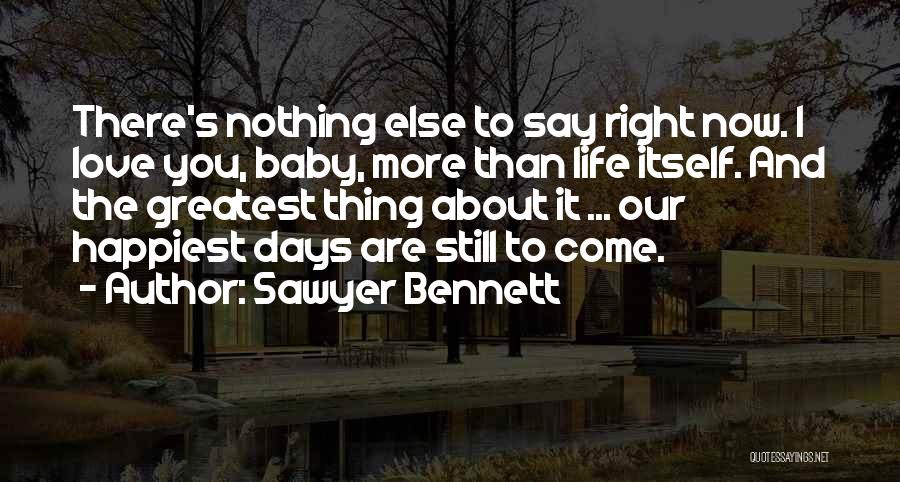 Love You More Than Life Itself Quotes By Sawyer Bennett