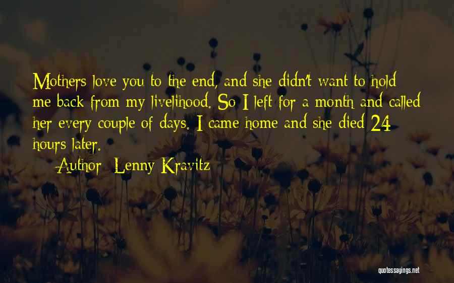 Love You Mother Quotes By Lenny Kravitz