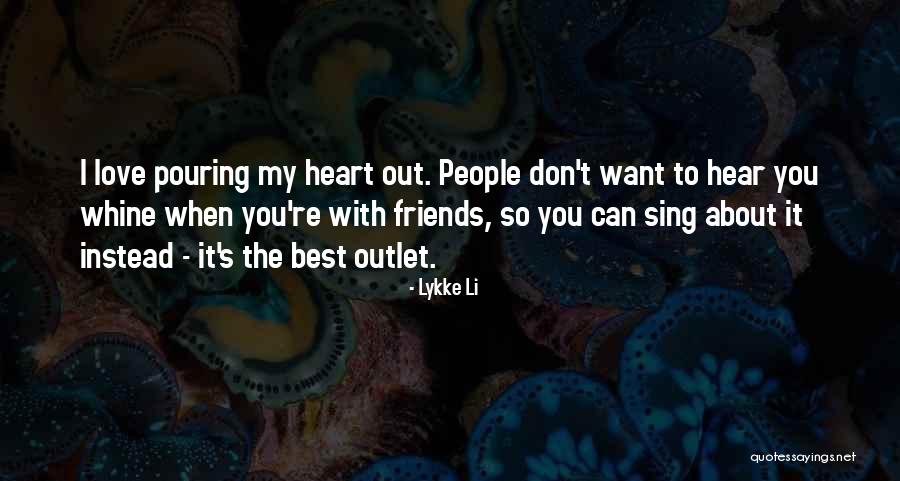 Love You My Best Friends Quotes By Lykke Li Love You My Best Friends Quotes By Lykke Li