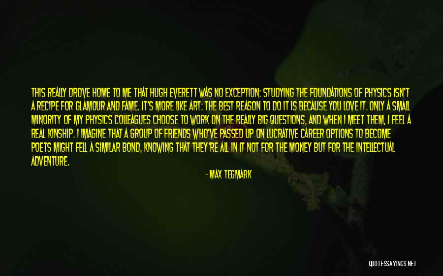 Love You My Best Friends Quotes By Max Tegmark Love You My Best Friends Quotes By Max Tegmark