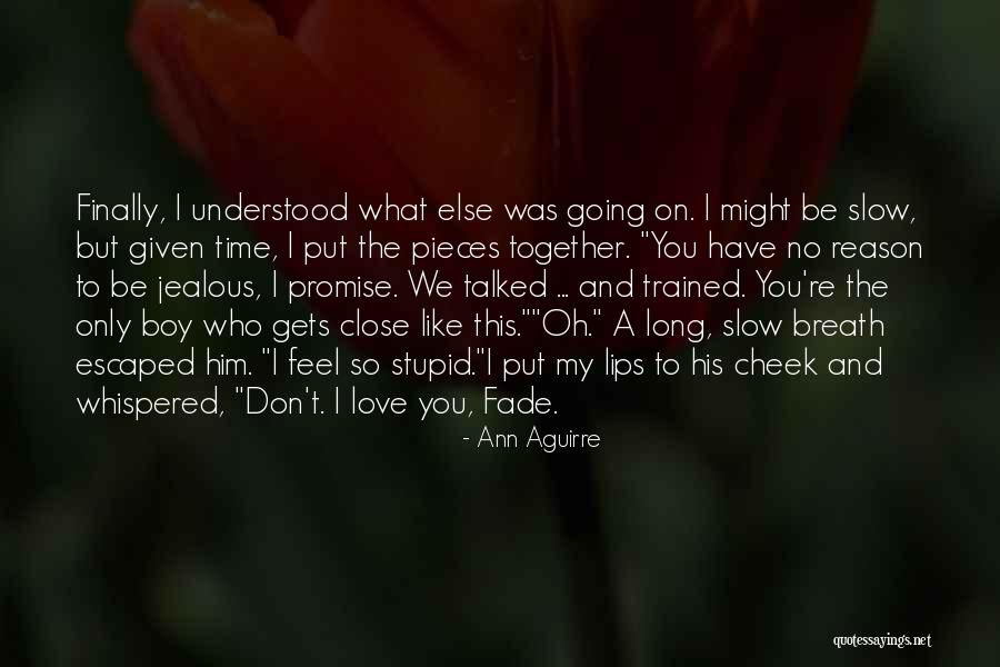 Love You My Boy Quotes By Ann Aguirre Love You My Boy Quotes By Ann Aguirre
