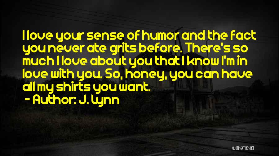 Love You My Honey Quotes By J. Lynn