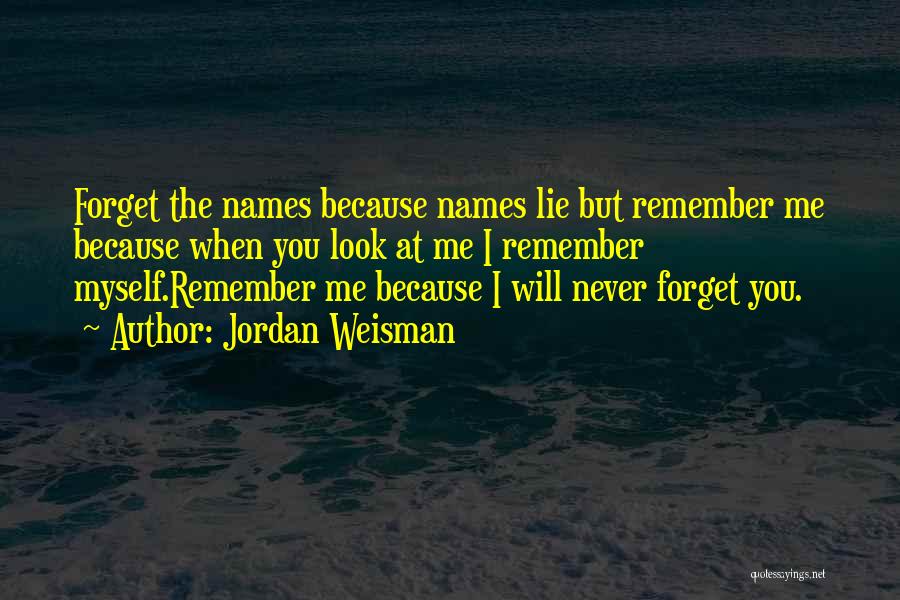 Love You Never Forget Quotes By Jordan Weisman