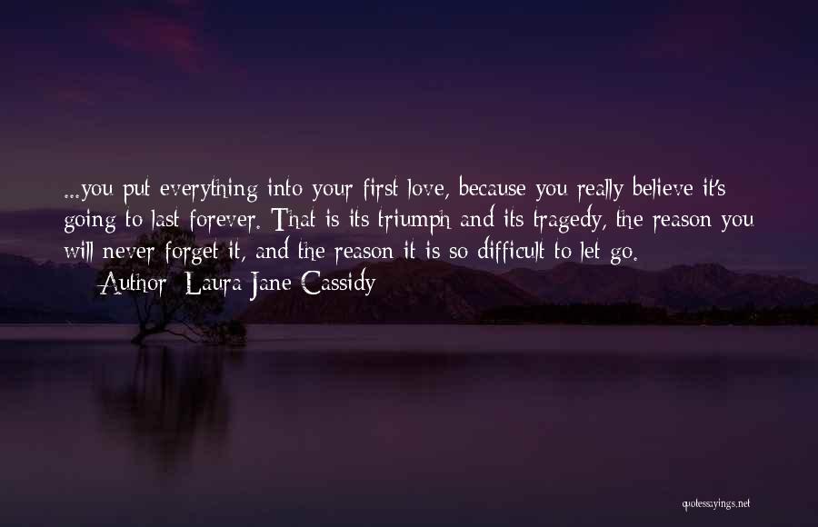 Love You Never Forget Quotes By Laura Jane Cassidy