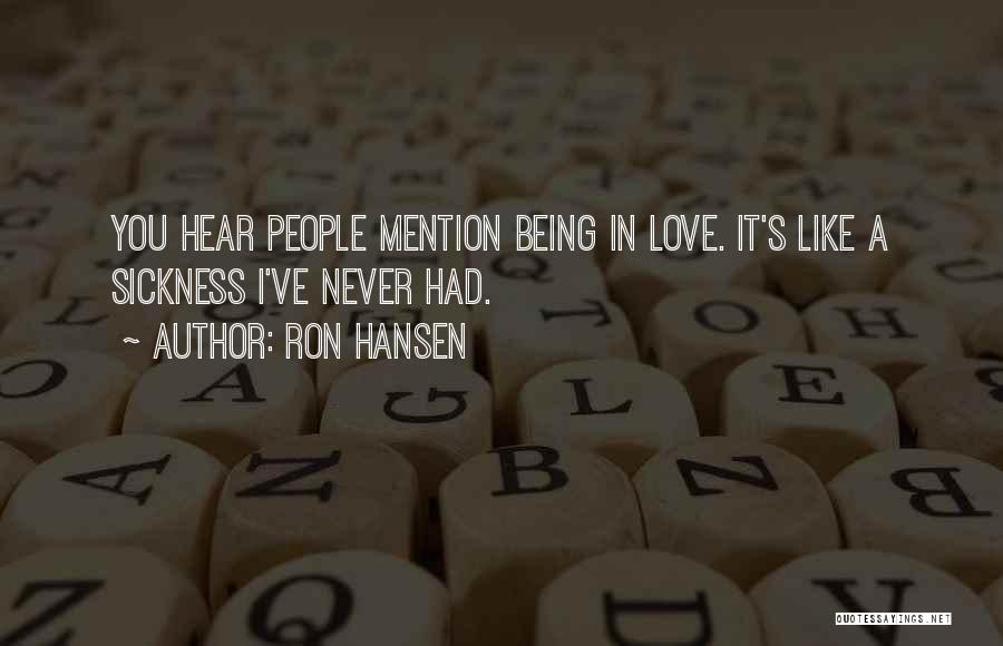 Love You Never Had Quotes By Ron Hansen