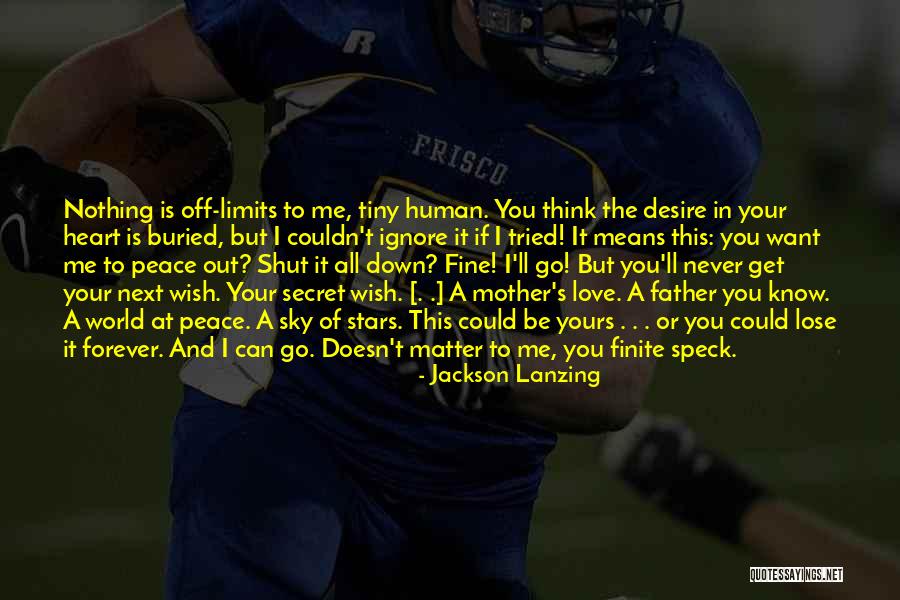 Love You Never Want Lose You Quotes By Jackson Lanzing Love You Never Want Lose You Quotes By Jackson Lanzing