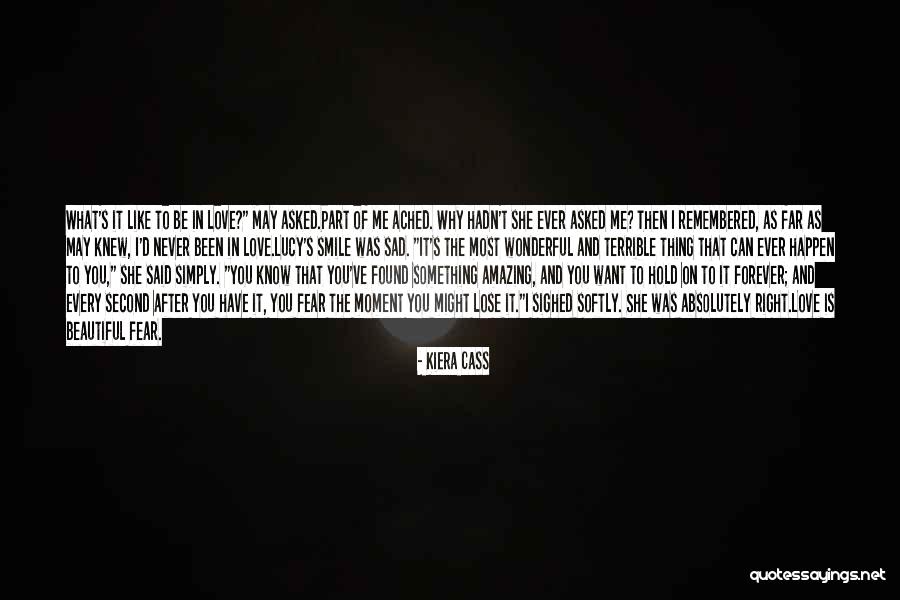 Love You Never Want Lose You Quotes By Kiera Cass Love You Never Want Lose You Quotes By Kiera Cass