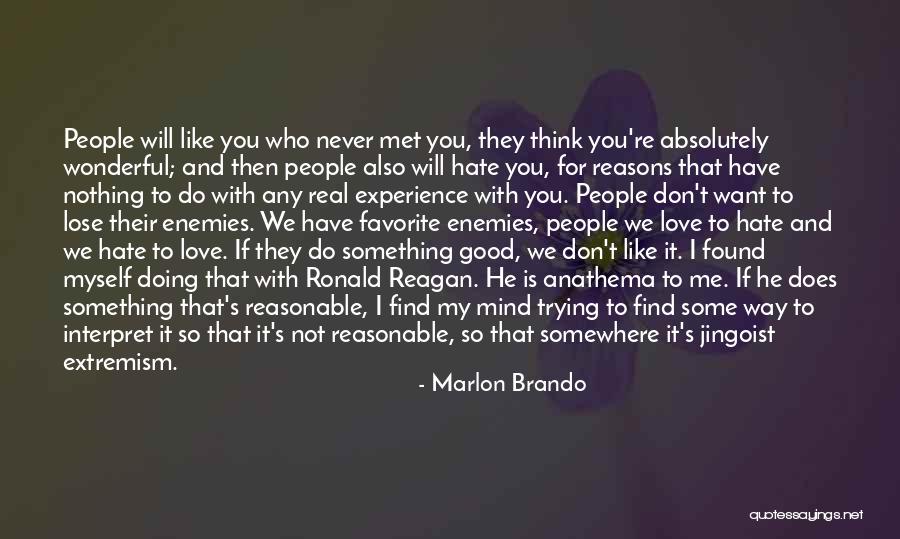 Love You Never Want Lose You Quotes By Marlon Brando Love You Never Want Lose You Quotes By Marlon Brando