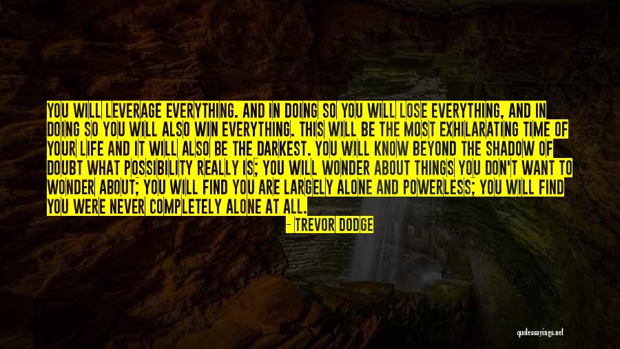Love You Never Want Lose You Quotes By Trevor Dodge Love You Never Want Lose You Quotes By Trevor Dodge