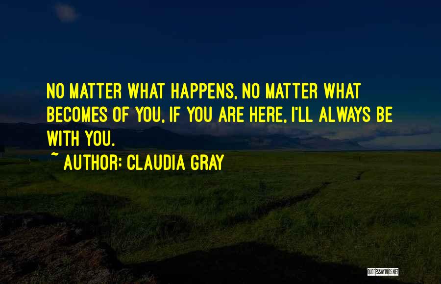 Love You No Matter What Quotes By Claudia Gray