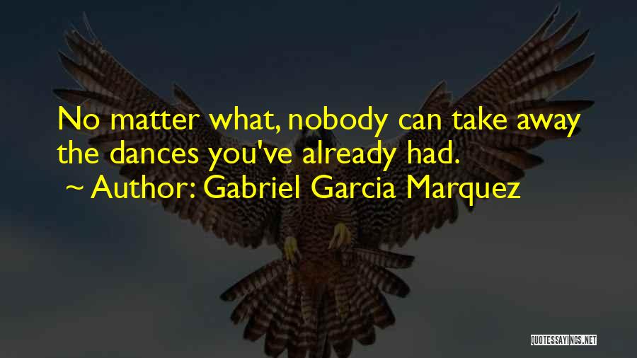 Love You No Matter What Quotes By Gabriel Garcia Marquez