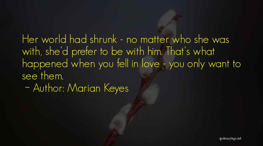 Love You No Matter What Quotes By Marian Keyes