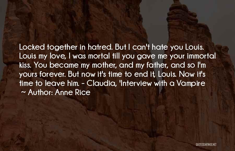 Love You Now Forever Quotes By Anne Rice