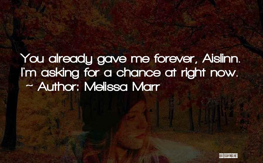 Love You Now Forever Quotes By Melissa Marr