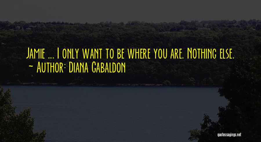 Love You Only Quotes By Diana Gabaldon