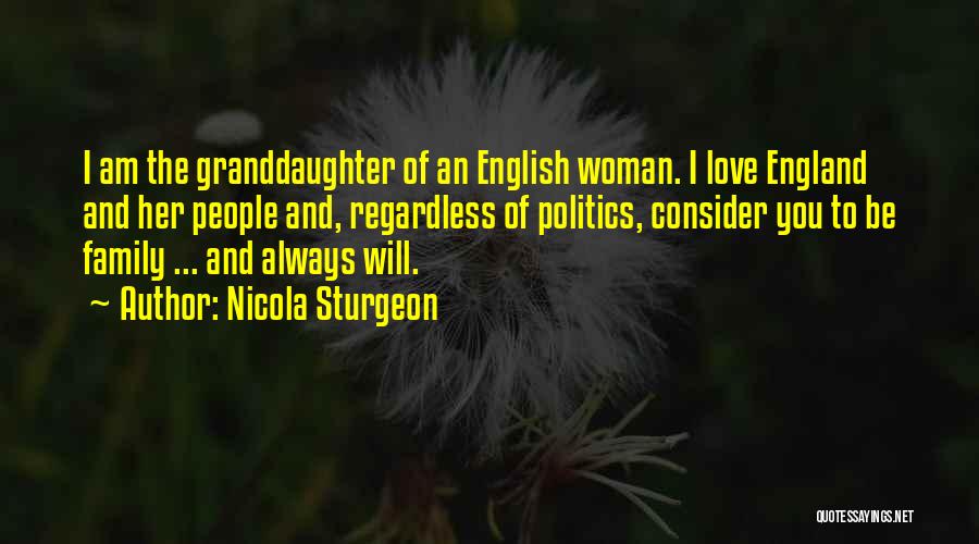 Love You Regardless Quotes By Nicola Sturgeon