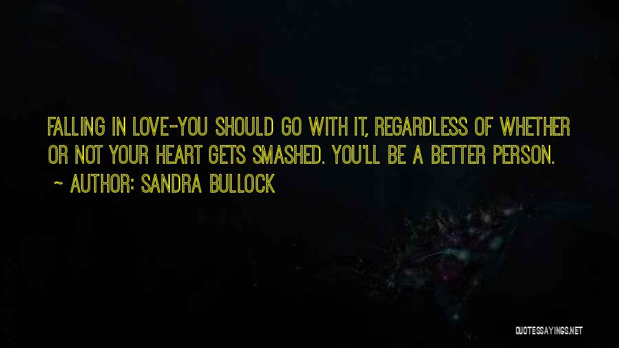 Love You Regardless Quotes By Sandra Bullock