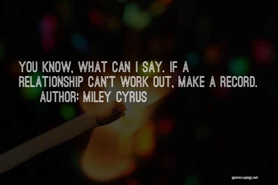 Love You Relationship Quotes By Miley Cyrus