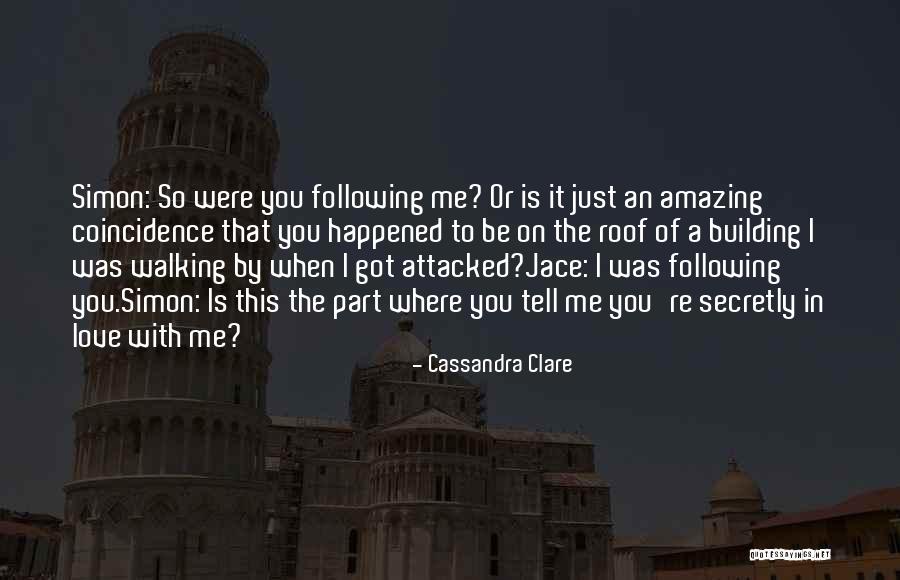 Love You Secretly Quotes By Cassandra Clare