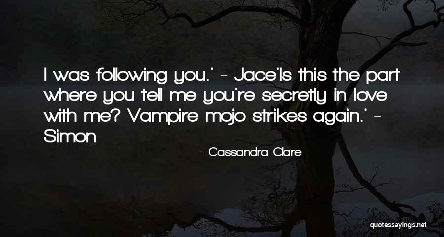 Love You Secretly Quotes By Cassandra Clare