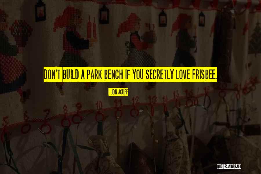 Love You Secretly Quotes By Jon Acuff Love You Secretly Quotes By Jon Acuff