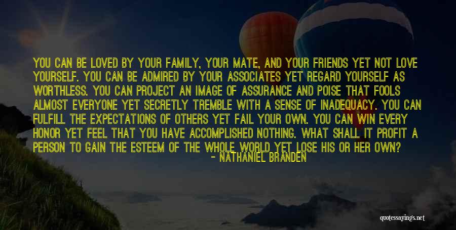 Love You Secretly Quotes By Nathaniel Branden Love You Secretly Quotes By Nathaniel Branden
