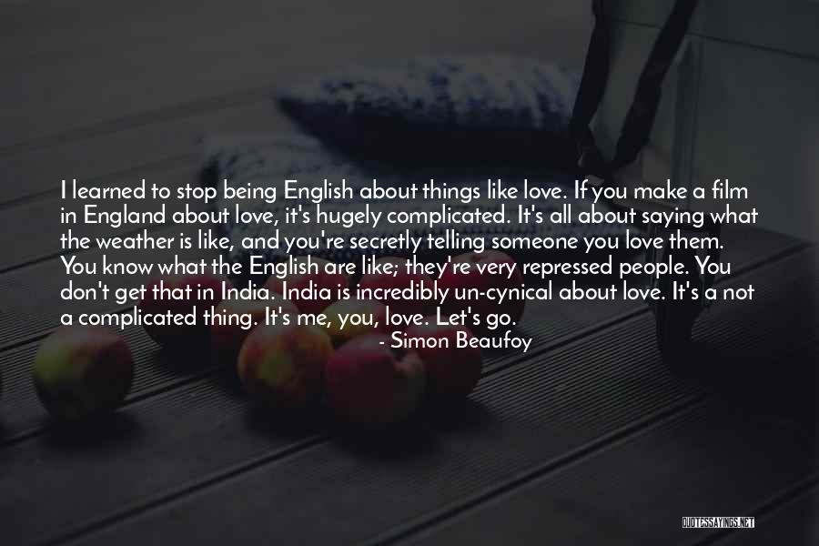 Love You Secretly Quotes By Simon Beaufoy Love You Secretly Quotes By Simon Beaufoy