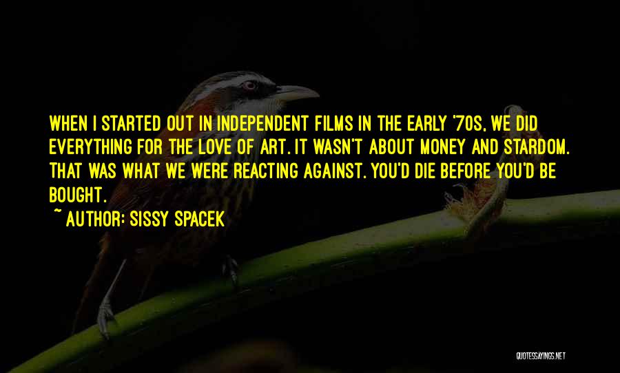 Love You Sissy Quotes By Sissy Spacek