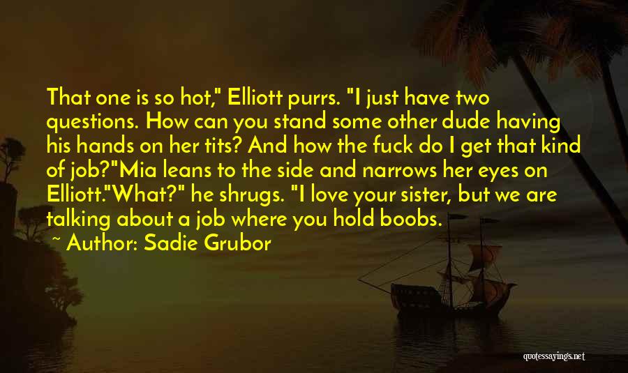 Love You Sister Quotes By Sadie Grubor