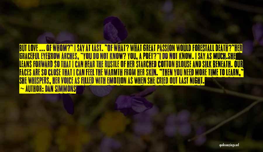 Love You So Much More Quotes By Dan Simmons