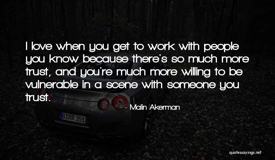 Love You So Much More Quotes By Malin Akerman Love You So Much More Quotes By Malin Akerman